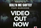 Naeto C Kill’N Me Softly Video