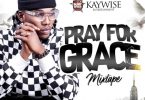 DJ Kaywise Pray For Grace Mix