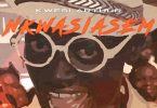 Kwesi Arthur ft. Lil Win, Bisa Kdei – Nkwasiasem