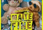 DopeNation – Ma Ye fine