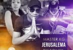 Master KG – Jerusalema (Remix) ft. Burna Boy, Nomcebo Zikode