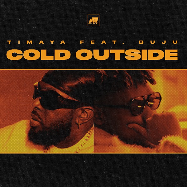 Timaya – Cold Outside ft. Buju