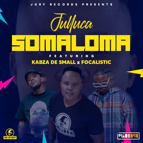 Julluca – Somaloma ft. Kabza De Small, Focalistic