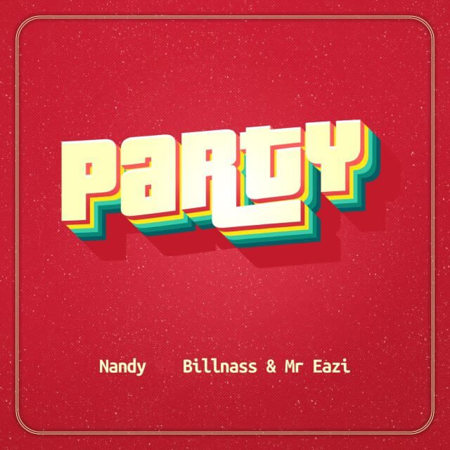 Nandy – Party Ft Billnass, Mr Eazi